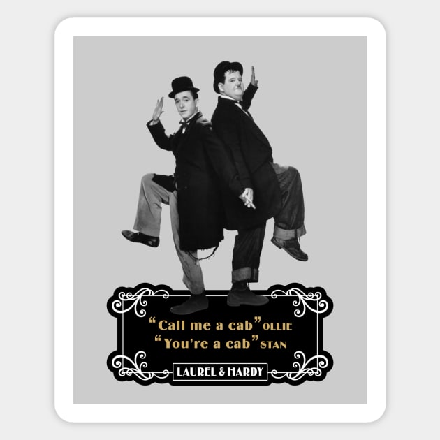 Laurel & Hardy Quotes: 'Call Me A Cab Ollie' You’re A Cab Stan' Sticker by PLAYDIGITAL2020